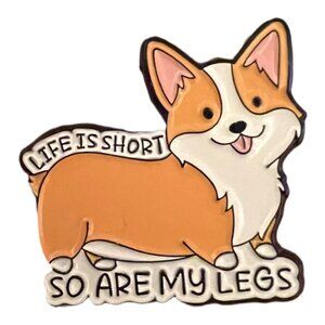 🧷🐕 Corgi Dog Enamel Pin - LIFE IS SHORT, SO ARE MY LEGS - On Black Backing